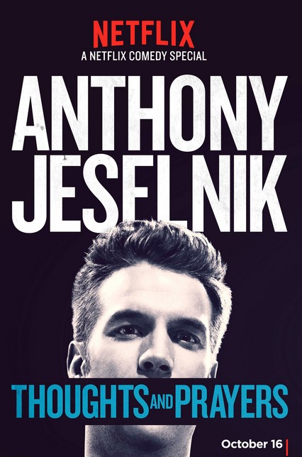 Anthony Jeselnik: Thoughts and Prayers