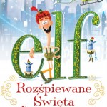 Elf: Rozśpiewane Święta