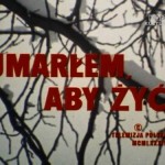 Umarłem, aby żyć