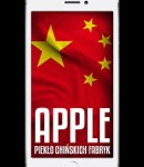 Apple: Piekło chińskich fabryk