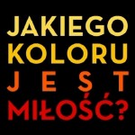 Jakiego koloru jest miłość?