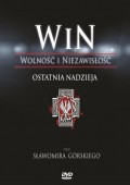 WiN. Wolność i Niezawisłość. Ostatnia nadzieja