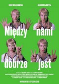 Między nami dobrze jest