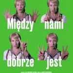 Między nami dobrze jest