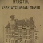 Warszawa. Zmartwychwstałe miasto