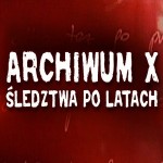 Archiwum X – Śledztwa po latach